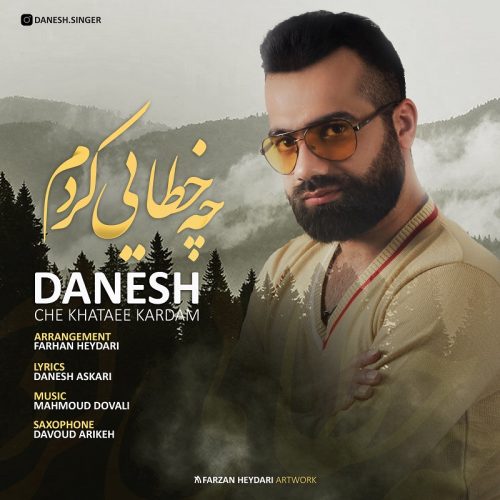 Danesh – Che Khatayi Kardam